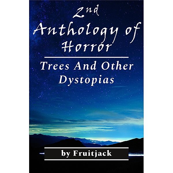 2nd Anthology of Horror: Trees And Other Dystopias, Fruitjack