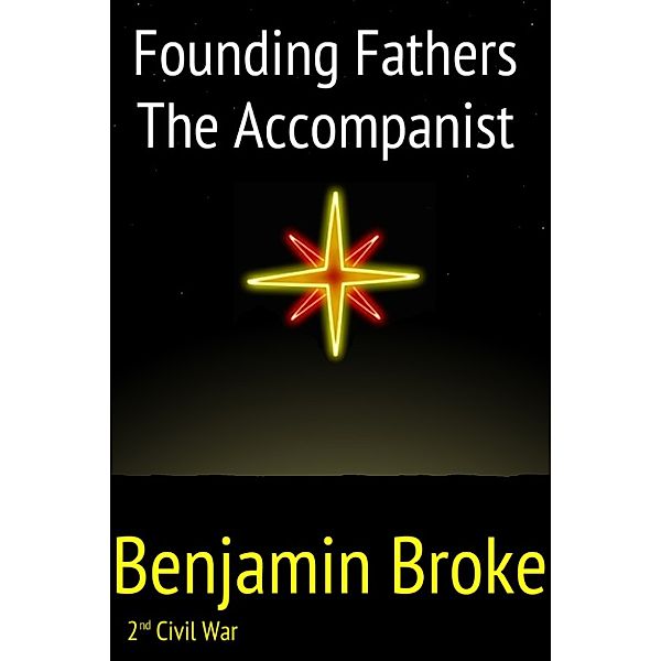 2nd Civil War: Founding Fathers / The Accompanist, Benjamin Broke