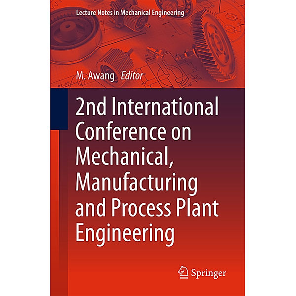 2nd International Conference on Mechanical, Manufacturing and Process Plant Engineering