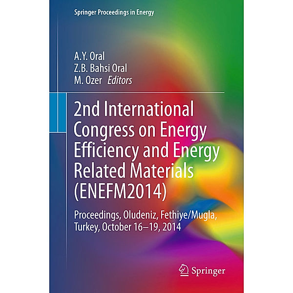 2nd International Congress on Energy Efficiency and Energy Related Materials (ENEFM2014), Jean-Paul Ducrotoy, Mike Elliott