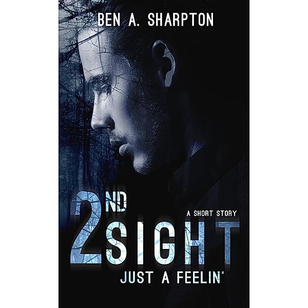 2nd Sight: Just A Feelin', Ben Sharpton