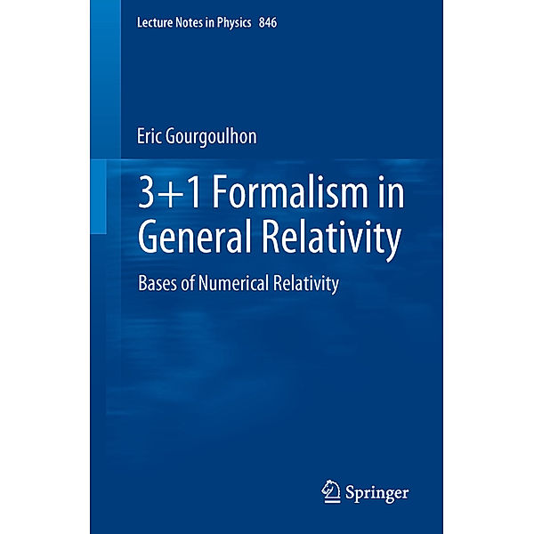 3+1 Formalism in General Relativity, Eric Gourgoulhon