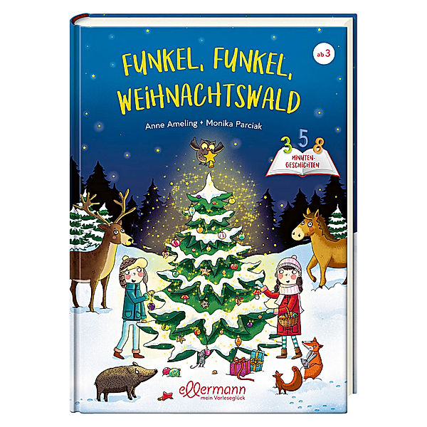 3-5-8 Minutengeschichten. Funkel, funkel, Weihnachtswald, Anne Ameling