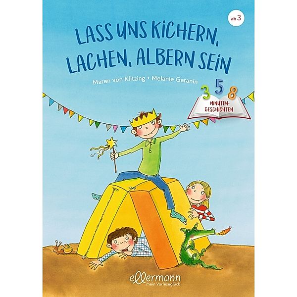 3-5-8 Minutengeschichten. Lass uns kichern, lachen, albern sein, Maren von Klitzing