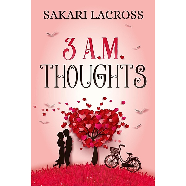3 AM Thoughts (Late Nights, Early Mornings, #1) / Late Nights, Early Mornings, Sakari Lacross