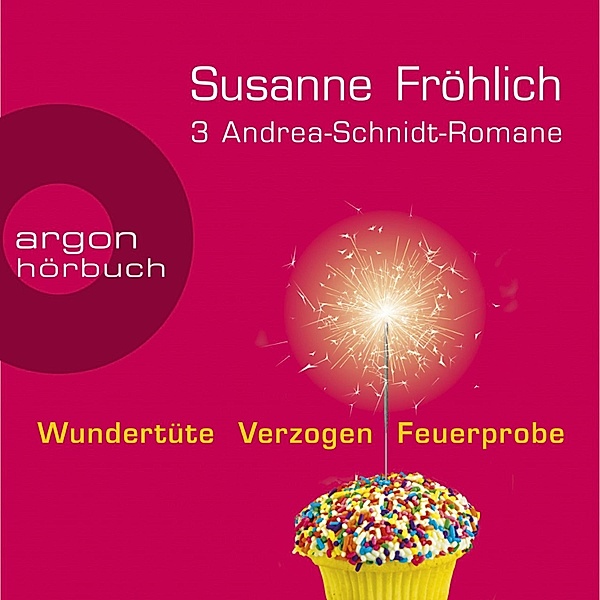 3 Andrea-Schnidt-Romane: Wundertüte, Feuerprobe, Verzogen, Susanne Fröhlich