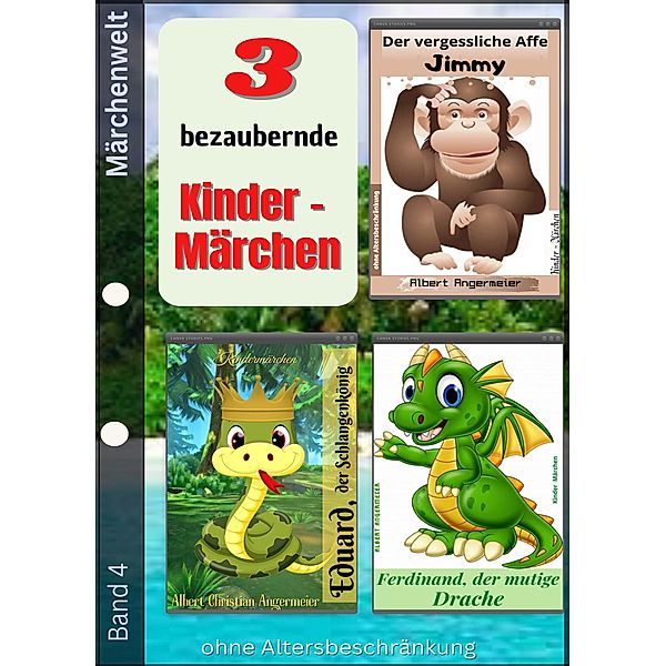 3 bezaubernde Kindermärchen: Band 4, Albert Christian Angermeier