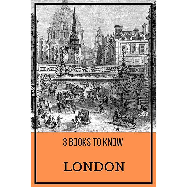 3 books to know: 24 3 books to know: London, Virginia Woolf, Daniel Defoe, Charles Dickens, August Nemo