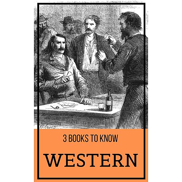 3 books to know: 9 3 books to know: Western, Zane Grey, Andy Adams, Owen Wister