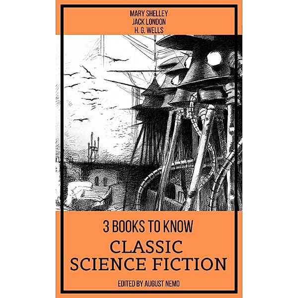 3 Books To Know Classic Science-Fiction / 3 books to know Bd.60, Mary Shelley, Jack London, H. G. Wells, August Nemo