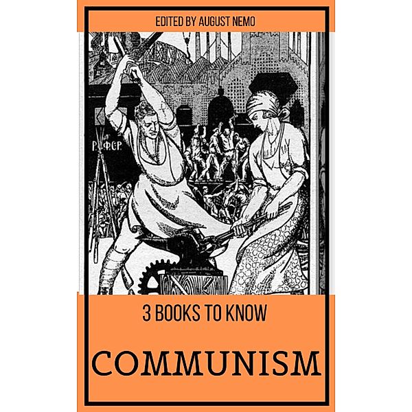 3 books to know Communism / 3 books to know Bd.14, Friedrich Engels, Karl Marx, Jean-Jacques Rousseau, August Nemo