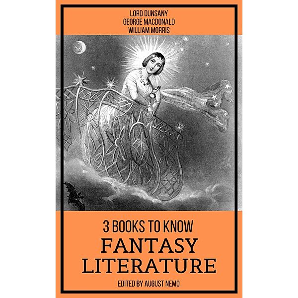 3 Books To Know Fantasy Literature / 3 books to know Bd.59, Lord Dunsany, George Macdonald, William Morris, August Nemo