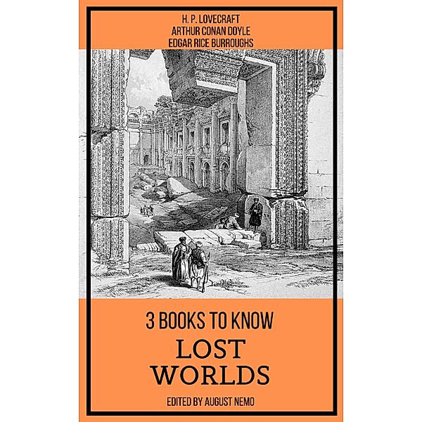 3 books to know Lost Worlds / 3 books to know Bd.6, H. P. Lovecraft, Arthur Conan Doyle, Edgar Rice Burroughs, August Nemo