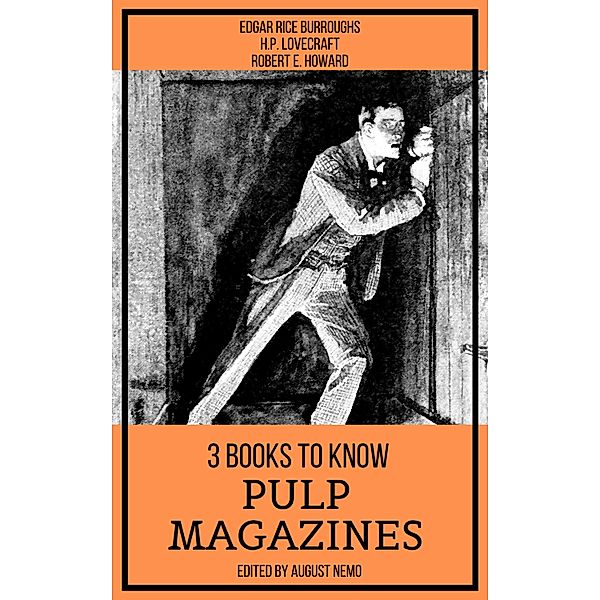 3 books to know Pulp Magazines / 3 books to know Bd.45, Edgar Rice Burroughs, H. P. Lovecraft, Robert E. Howard, August Nemo