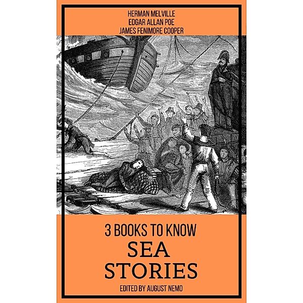 3 books to know Sea Stories / 3 books to know Bd.40, Herman Melville, Edgar Allan Poe, James Fenimore Cooper, August Nemo