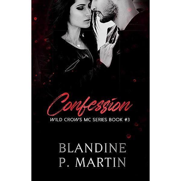 3. Confession (Wild Crows, #3) / Wild Crows, Blandine P. Martin