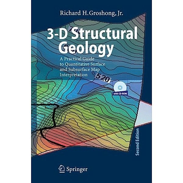 3-D Structural Geology, w. CD-ROM, Richard H. Groshong