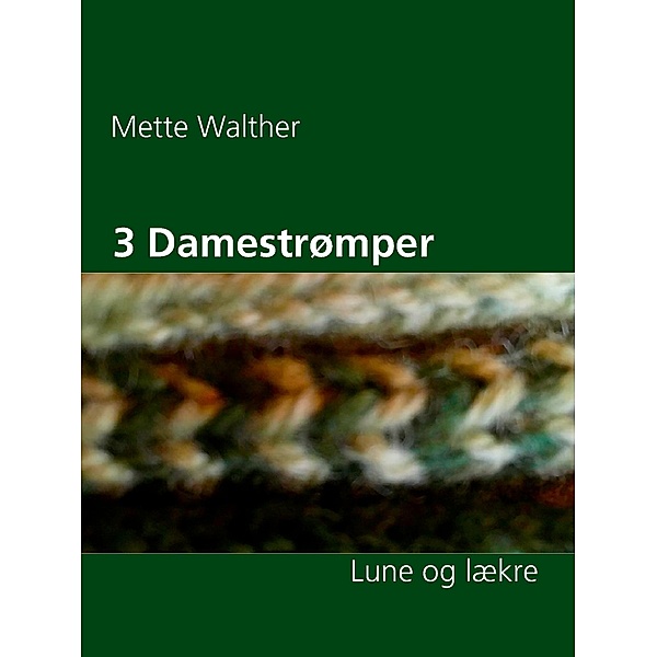 3 Damestrømper, Mette Walther