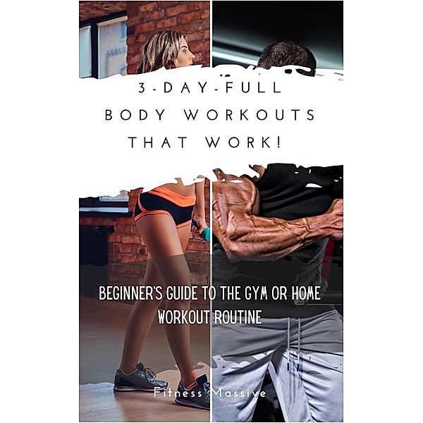 3 Day Full-Body Workouts That Work!, Fitness Massive