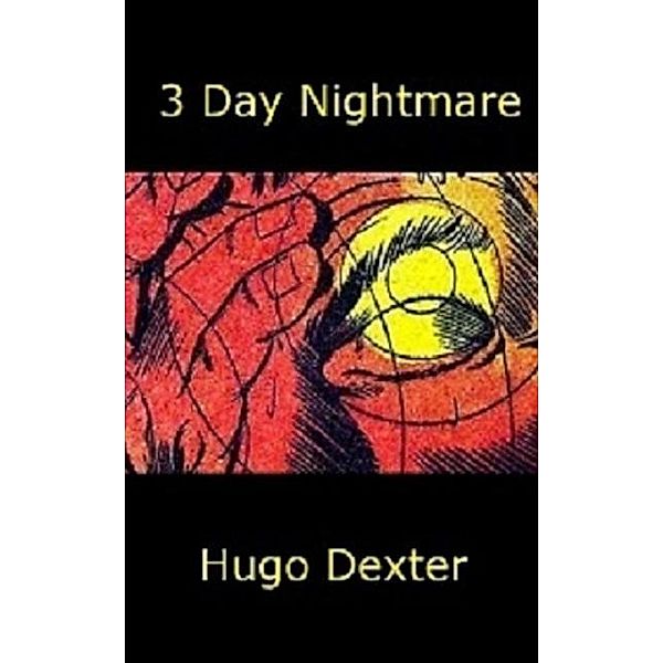 3 Day Nightmare, Hugo Dexter
