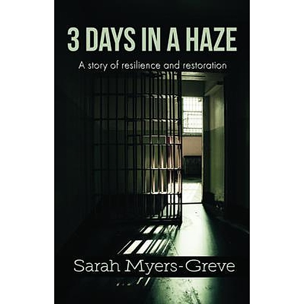 3 Days in a Haze, Sarah Myers-Greve