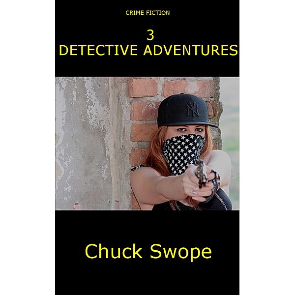 3 Detective Adventures, Chuck Swope