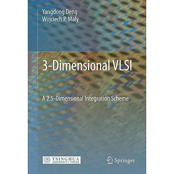 3-Dimensional VLSI, Yangdong Deng, Wojciech P. Maly