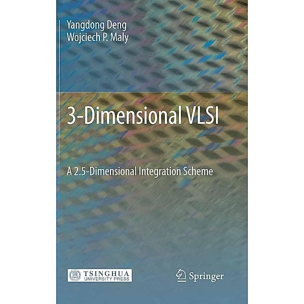 3-Dimensional VLSI, Yangdong Deng, Wojciech P. Maly