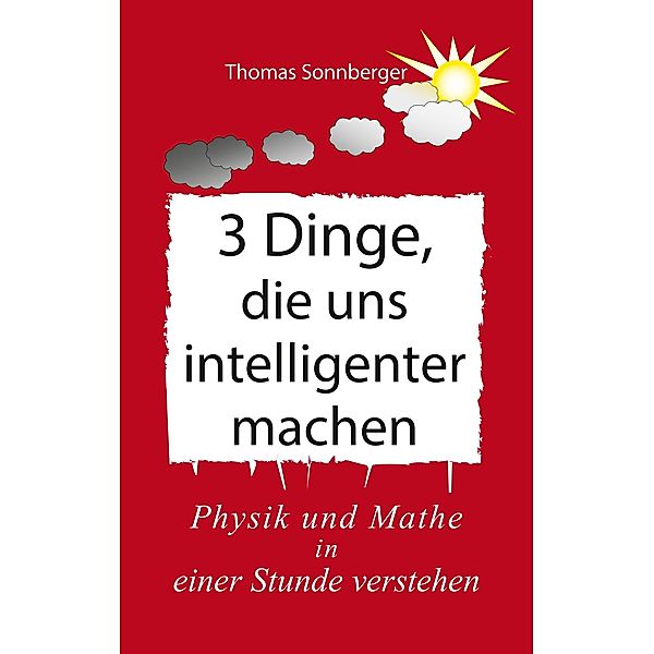 3 Dinge, die uns intelligenter machen, Thomas Sonnberger