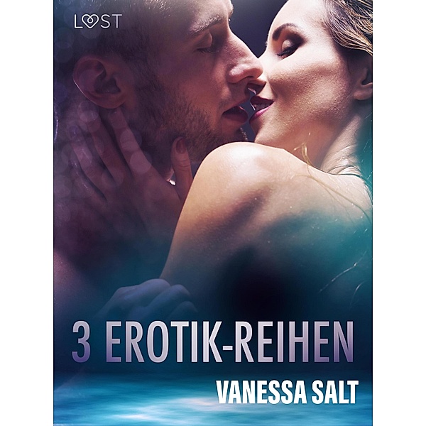3 Erotik-Reihen von Vanessa Salt, Vanessa Salt