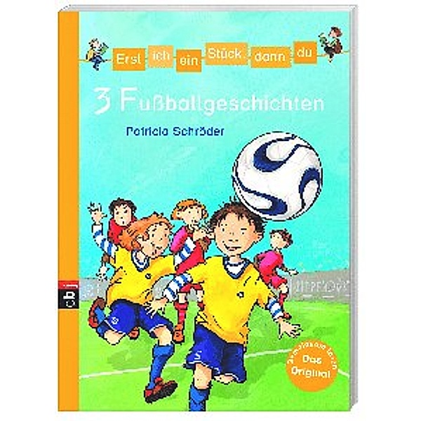3 Fussballgeschichten / Erst ich ein Stück, dann du. Themenbände Bd.8, Patricia Schröder