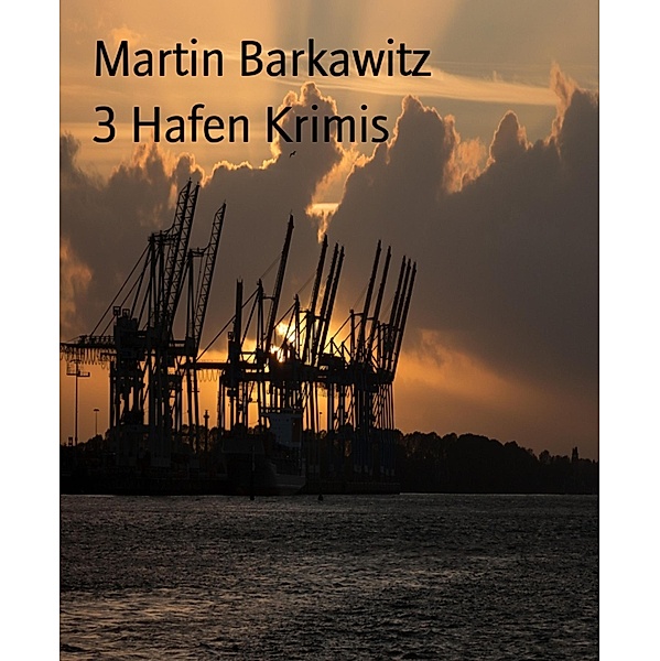 3 Hafen Krimis, Martin Barkawitz