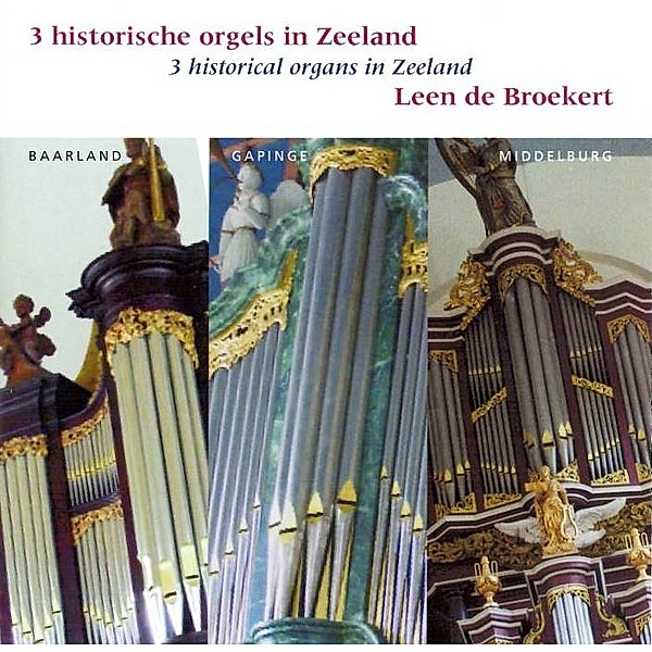 3 Historical Organs In Zeeland, Leen De Broekert
