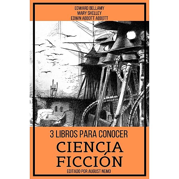 3 Libros para Conocer Ciencia Ficción / 3 Libros para Conocer Bd.1, Mary Shelley, Edwin Abbott Abbott, Edward Bellamy, August Nemo