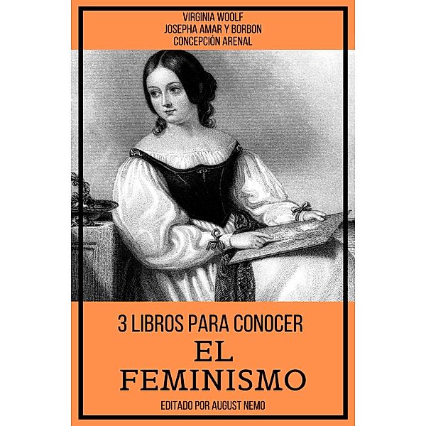 3 Libros para Conocer El Feminismo / 3 Libros para Conocer Bd.19, Josepha Amar Y Borbon, Virginia Woolf, Concepción Arenal