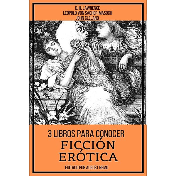 3 Libros para Conocer Ficción Erótica / 3 Libros para Conocer Bd.3, Leopold von Sacher-Masoch, John Cleland, D. H. Lawrence, August Nemo