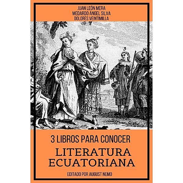 3 Libros Para Conocer Literatura Ecuatoriana / 3 Libros Para Conocer Bd.29, Juan León Mera, Medardo Ángel Silva, Dolores Veintimilla