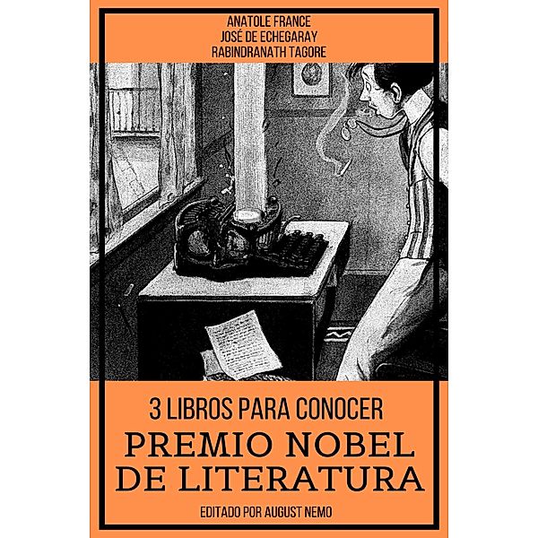 3 Libros para Conocer Premio Nobel de Literatura / 3 Libros para Conocer Bd.26, Anatole France, José de Echegaray, Rabindranath Tagore