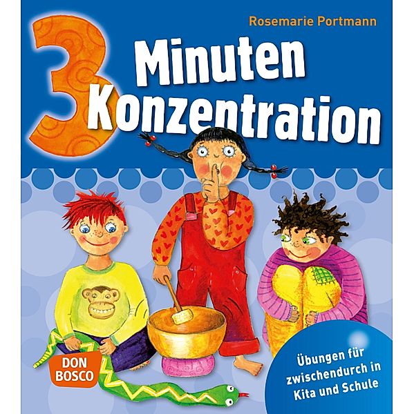 3 Minuten Konzentration - eBook / 3 Minuten-Übungen und Spiele für zwischendurch, Rosemarie Portmann