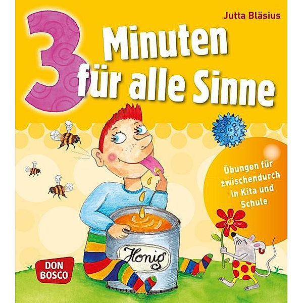 3 Minuten-Übungen und Spiele für zwischendurch / 3 Minuten für alle Sinne, Jutta Bläsius