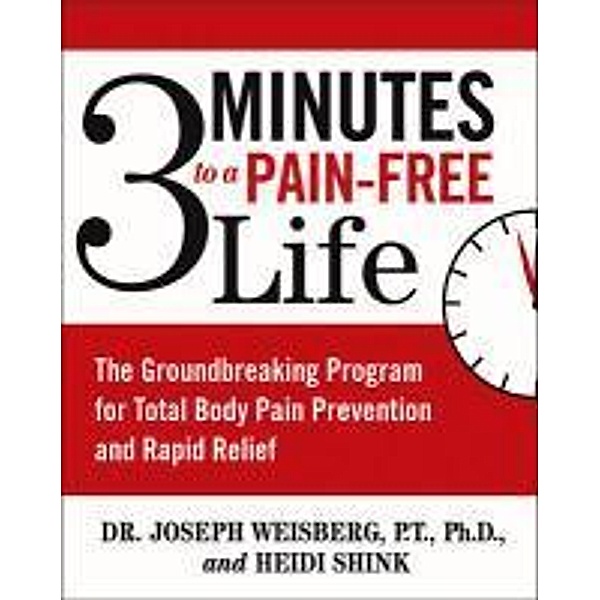3 Minutes to a Pain-Free Life, Joseph Weisberg, Heidi Shink