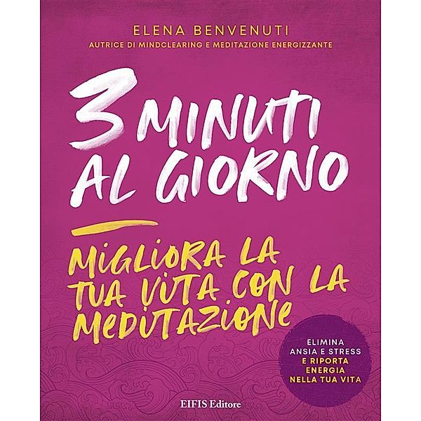 3 Minuti al giorno / Meditazione Bd.1, Elena Benvenuti