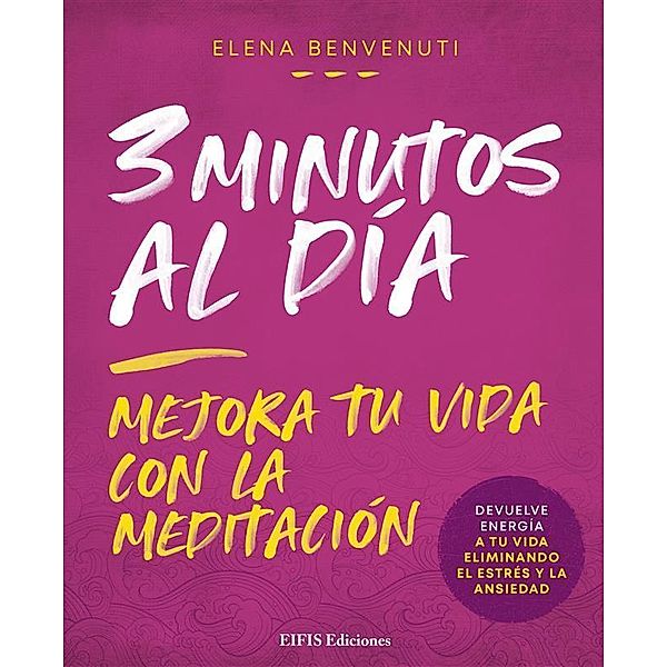 3 Minutos al día / MEDITACIÓN, Elena Benvenuti