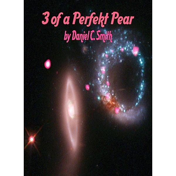 3 of a Perfekt Pear, Daniel C. Smith