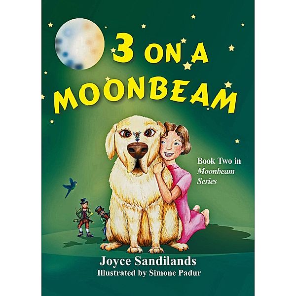 3 On a Moonbeam: Moonbeam Series, Book 2 / Joyce Sandilands, Joyce Sandilands