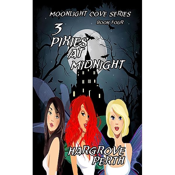 3 Pixies at Midnight (Moonlight Cove, #4) / Moonlight Cove, Hargrove Perth