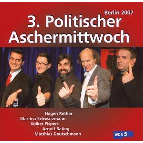 3.Politischer Aschermittwoch: Berlin 2007, Va, Pispers, Deutschmann, Rether