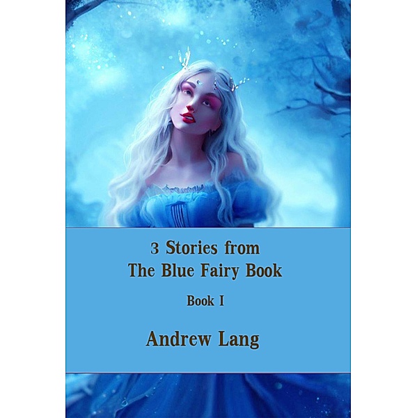 3 Stories from The Blue Fairy Book, Andrew Lang