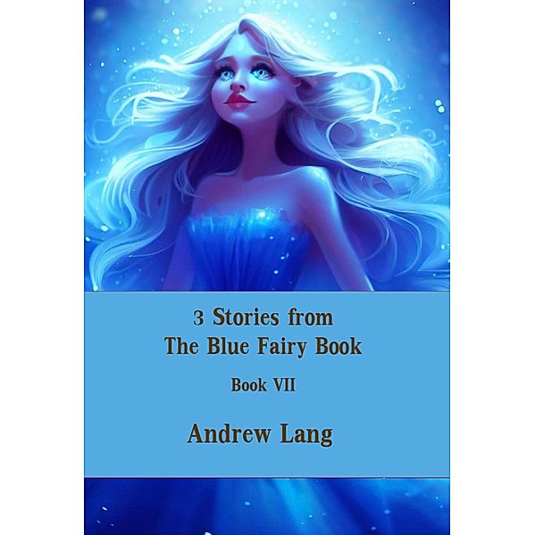 3 Stories from The Blue Fairy Book, Andrew Lang