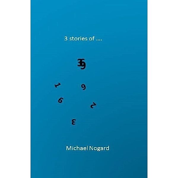 3 stories of ..., Michael Nogard